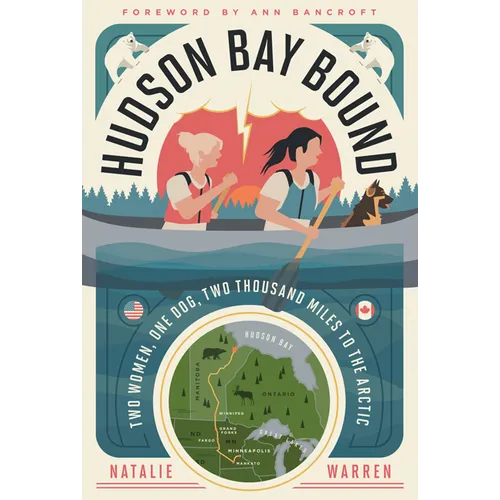 Hudson Bay Bound: Two Women, One Dog, Two Thousand Miles to the Arctic - Paperback