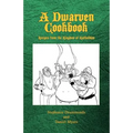 A Dwarven Cookbook: Recipes from the Kingdom of Kathaldum - Paperback