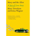 Mary and Mr. Eliot: A Sort of Love Story - Paperback