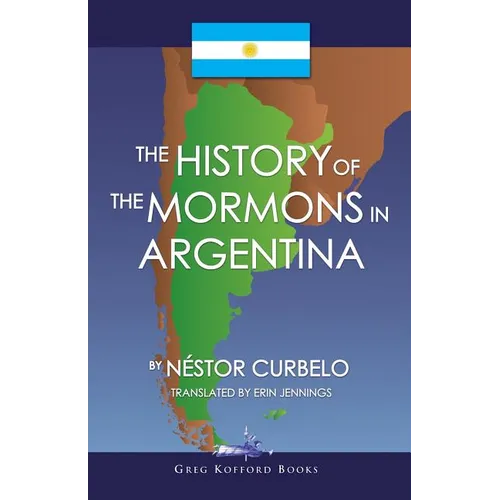 The History of the Mormons in Argentina - Paperback