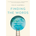 Finding the Words: Working Through Profound Loss with Hope and Purpose - Hardcover