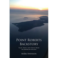 Point Roberts Backstory - Paperback