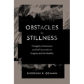Obstacles to Stillness: Thoughts, Hindrances, and Self-Surrender in Evagrius and the Buddha - Paperback