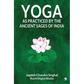 Yoga As practiced by ancient sages of India - Paperback