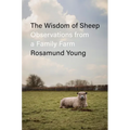 The Wisdom of Sheep: Observations from a Family Farm - Hardcover