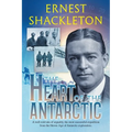 The Heart of the Antarctic (Annotated): Vol I and II - Paperback