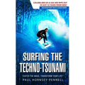 Surfing The Techno-Tsunami: Catch The Wave, Transform Your Life - Paperback