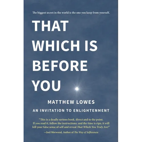 That Which is Before You: An Invitation to Enlightenment - Paperback