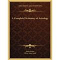 A Complete Dictionary of Astrology - Hardcover
