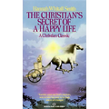 The Christian's Secret of a Happy Life: The Christian's Secret of a Happy Life: A Christian Classic - Mass Market Paperbound