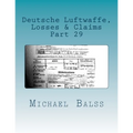 Deutsche Luftwaffe, Losses & Claims: Part 29 February 1944 - Paperback