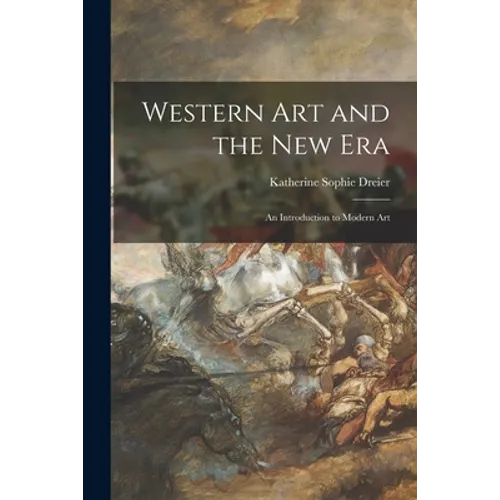 Western Art and the New Era: an Introduction to Modern Art - Paperback