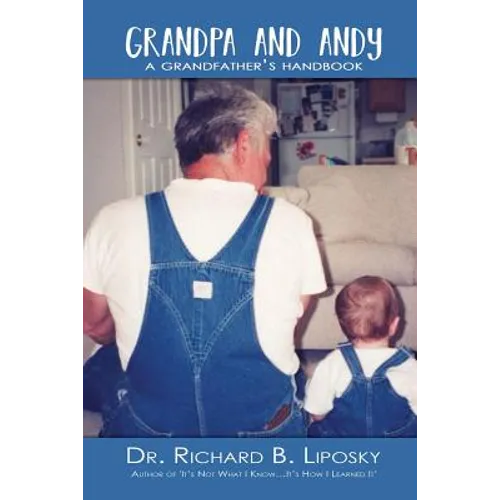Grandpa and Andy: A Grandfather's Handbook - Paperback