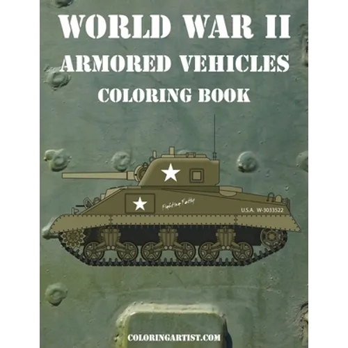 World War II Armored Vehicles Coloring Book - Paperback
