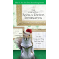 The Essential Book of Useless Information: The Most Unimportant Things You'll Never Need to Know - Paperback