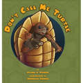 Don't Call Me Turtle - Hardcover