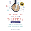 Networking for Writers: Practical Strategies for Networking Success: Practical Strategies for Networking Success - Paperback