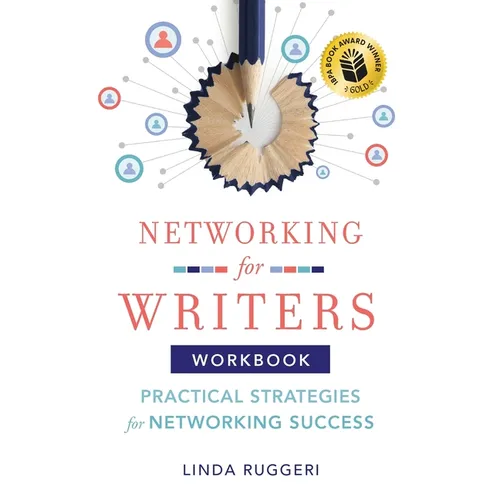 Networking for Writers: Practical Strategies for Networking Success: Practical Strategies for Networking Success - Paperback