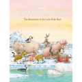 The Adventures of the Little Polar Bear - Hardcover