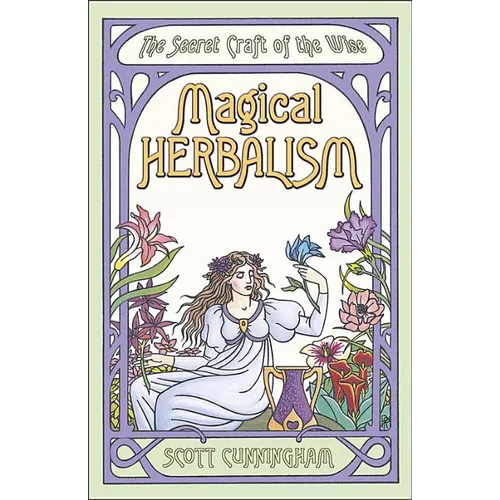 Magical Herbalism: The Secret Craft of the Wise - Paperback
