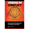 Visions in Conflict: International Perspectives on Values and Enmity - Paperback