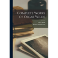 Complete Works of Oscar Wilde - Paperback