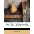 Emily Ellet's Journal: Or, Steps Towards a Better Life - Paperback