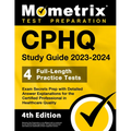 CPHQ Study Guide 2023-2024 - 4 Full-Length Practice Tests, Exam Secrets Prep with Detailed Answer Explanations for the Certified Professional in Healt - Paperback