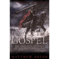 Forgotten Gospel: The Original Message of a Conquering King - Paperback