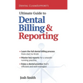 Ultimate Guide to Dental Billing and Reporting - Paperback