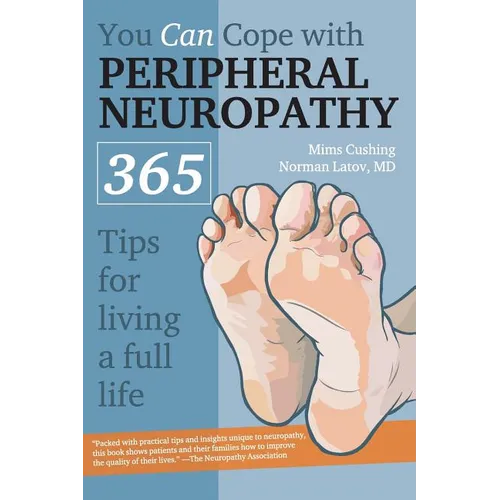 You Can Cope With Peripheral Neuropathy: 365 Tips for Living a Full Life - Paperback