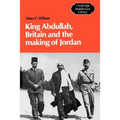 King Abdullah, Britain and the Making of Jordan - Paperback