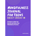 Mindfulness Journal for Teens: Daily Check-In: 90 Days of Reflection Space to Track Your Mindfulness Practice - Paperback