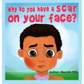 Why do you have a scar on your face? - Hardcover