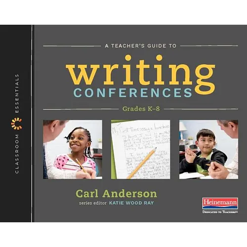 A Teacher's Guide to Writing Conferences: The Classroom Essentials Series - Paperback