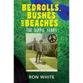 Bedrolls, Bushes and Beaches: The Hippie Years - Paperback