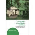 A Farm Family on Long Island's North Fork: The Lost World of the Hallocks and Their Sound Avenue Community - Hardcover