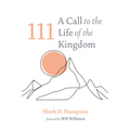 111: A Call to the Life of the Kingdom - Hardcover