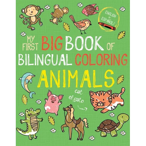 My First Big Book of Bilingual Coloring Animals: Spanish - Paperback