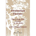 Destination Destiny: "Discovering Your Destiny" - Paperback