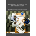La Gestión de Proyectos de Construcción - Paperback