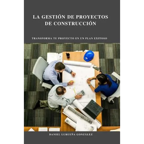 La Gestión de Proyectos de Construcción - Paperback