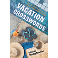 Vacation Crosswords: 50+ Puzzles Perfect for Plane Rides and Poolsides - Paperback