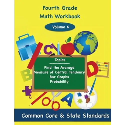Fourth Grade Math Volume 6: Find the Average, Measure of Central Tendency, Bar Graphs, Probability - Paperback