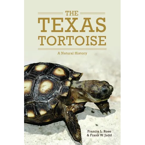The Texas Tortoise: A Natural History Volume 13 - Hardcover