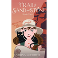 Trail of Sand and Stone: Book Two - Hardcover