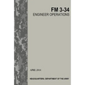 Engineer Operations: FM 3-34 - Paperback