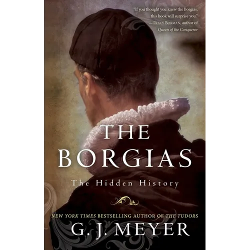 The Borgias: The Hidden History - Paperback