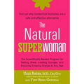The Natural Superwoman: The Scientifically Backed Program for Feeling Great, Looking Younger, and Enjoying Amazing Energy at Any Age - Paperback