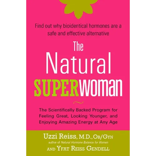 The Natural Superwoman: The Scientifically Backed Program for Feeling Great, Looking Younger, and Enjoying Amazing Energy at Any Age - Paperback